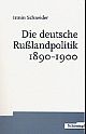 Cover: Die deutsche Russlandpolitik 1890-1900 Cover: Die deutsche Russlandpolitik 1890-1900