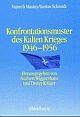 Cover: Konfrontationsmuster des Kalten Krieges 1946-1956