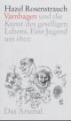 Cover: Rosenstrauch, Hazel: Varnhagen und die Kunst des geselligen Lebens Cover: Rosenstrauch, Hazel: Varnhagen und die Kunst des geselligen Lebens