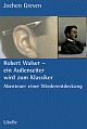 Cover: Robert Walser - ein Außenseiter wird zum Klassiker Cover: Robert Walser - ein Außenseiter wird zum Klassiker
