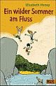 Cover: Ein wilder Sommer am Fluss Cover: Ein wilder Sommer am Fluss