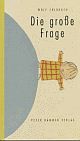 Cover: Die große Frage Cover: Die große Frage