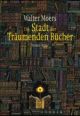 Cover: Die Stadt der träumenden Bücher