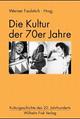 Cover: Die Kultur der 70er Jahre