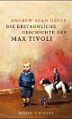 Cover: Die erstaunliche Geschichte des Max Tivoli Cover: Die erstaunliche Geschichte des Max Tivoli