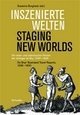 Cover: Inszenierte Welten / Staging New Worlds