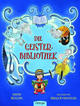Cover: Die Geisterbibliothek Cover: Die Geisterbibliothek
