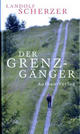 Cover: Der Grenz-Gänger