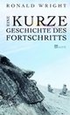 Cover: Eine kurze Geschichte des Fortschritts Cover: Eine kurze Geschichte des Fortschritts