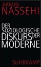 Cover: Der soziologische Diskurs der Moderne Cover: Der soziologische Diskurs der Moderne