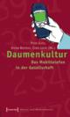 Cover: Glotz, Peter / Locke, Christopher / Bertschi, Stefan (Hg.): Daumenkultur Cover: Glotz, Peter / Locke, Christopher / Bertschi, Stefan (Hg.): Daumenkultur
