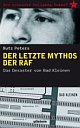 Cover: Der letzte Mythos der RAF