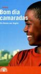 Cover: Bom dia camaradas Cover: Bom dia camaradas