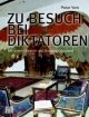 Cover: Zu Besuch bei Diktatoren Cover: Zu Besuch bei Diktatoren