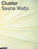 Cover: Cluster. Sasha Waltz