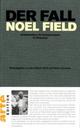Cover: Der Fall Noel Field Cover: Der Fall Noel Field