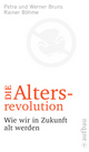 Cover: Die Altersrevolution Cover: Die Altersrevolution
