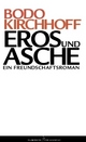 Cover: Kirchhoff, Bodo: Eros und Asche