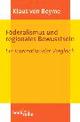 Cover: Föderalismus und regionales Bewusstsein Cover: Föderalismus und regionales Bewusstsein