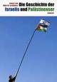 Cover: Die Geschichte der Israelis und Palästinenser