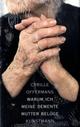 Cover: Warum ich meine demente Mutter belüge