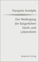 Cover: Der Niedergang der bürgerlichen Denk- und Lebensform Cover: Der Niedergang der bürgerlichen Denk- und Lebensform