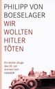 Cover: Wir wollten Hitler töten Cover: Wir wollten Hitler töten