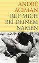 Cover: Ruf mich bei deinem Namen