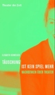 Cover: Täuschung ist kein Spiel mehr  
