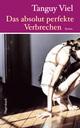 Cover: Das absolut perfekte Verbrechen Cover: Das absolut perfekte Verbrechen