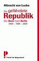 Cover: Die gefährdete Republik Cover: Die gefährdete Republik