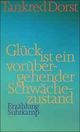 Cover: Glück ist ein vorübergehender Schwächezustand Cover: Glück ist ein vorübergehender Schwächezustand