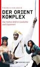 Cover: Der Orient-Komplex Cover: Der Orient-Komplex