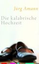Cover: Die kalabrische Hochzeit