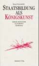 Cover: Staatsbildung als Königskunst Cover: Staatsbildung als Königskunst