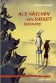Cover: Als Häschen den Sheriff erschoss Cover: Als Häschen den Sheriff erschoss