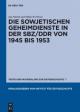 Cover: Die sowjetischen Geheimdienste in der SBZ/DDR von 1945-1953