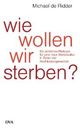 Cover: Wie wollen wir sterben