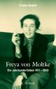 Cover: Frauke Geyken: Freya von Moltke. Ein Jahrhundertleben 1911-2010