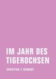 Cover: Im Jahr des Tigerochsen Cover: Im Jahr des Tigerochsen