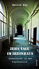 Cover: Zehn Tage im Irrenhaus Cover: Zehn Tage im Irrenhaus