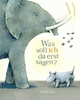 Cover: Was soll ich da erst sagen? Cover: Was soll ich da erst sagen?