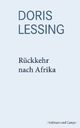 Cover: Doris Lessing: Rückkehr nach Afrika. Werke Band 11