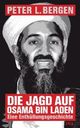 Cover: Bergen, Peter L.: Die Jagd auf Osama bin Laden