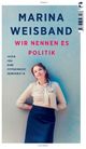 Cover: Weisband, Marina: Wir nennen es Politik Cover: Weisband, Marina: Wir nennen es Politik