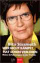 Cover: Wer nicht k�mpft, hat schon verloren