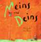 Cover: Meins und Deins Cover: Meins und Deins