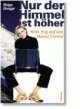 Cover: Nur der Himmel ist höher