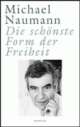 Cover: Die schönste Form der Freiheit Cover: Die schönste Form der Freiheit