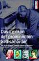 Cover: Das Lexikon der prominenten Selbstmörder